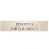 Πινακίδα αυτοκινήτου γάμου "Reserved for the Groom"