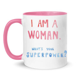 Κούπα I am a Woman what's your Superpower