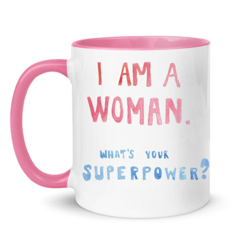 Κούπα I am a Woman what's your Superpower