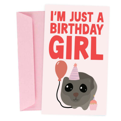 Ευχετήρια Κάρτα Γενεθλίων "I'm Just a Birthday Girl"