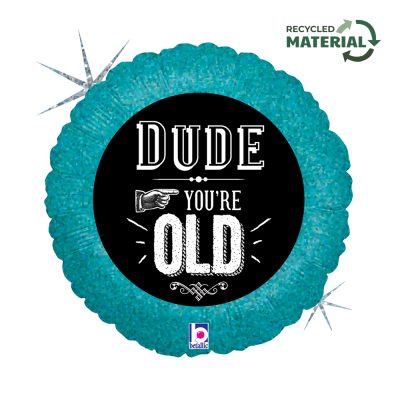 18 Μπαλόνι Dude You Are Old