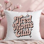 Μαξιλάρι για Μαμά – Tired Moms Club